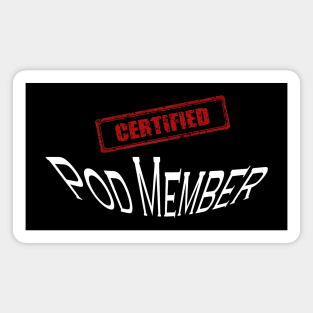 Certified Pod Member Magnet